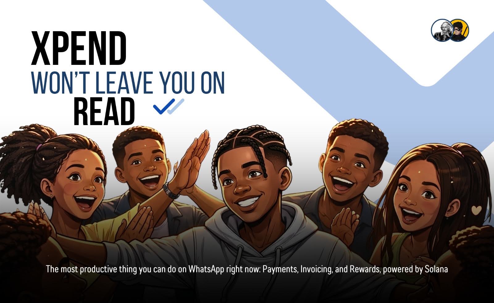 XPEND, WON'T LEAVE YOU ON READ.